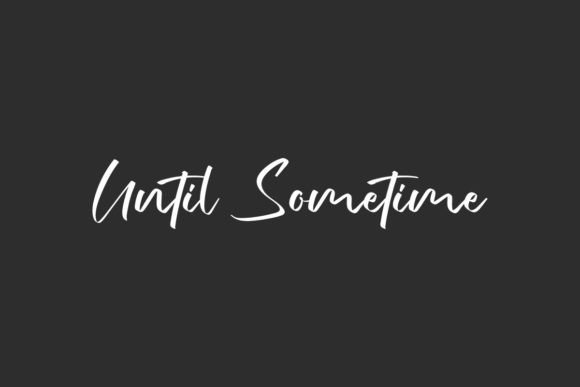 Until Sometime: A Handwritten Font for Real-World Design